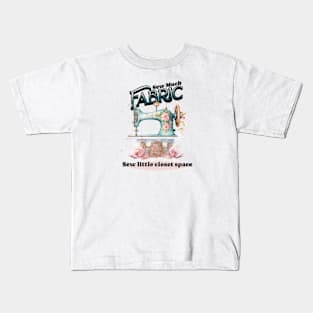 Alterations Sewing: Sew much Fabric, Sew little Closet Space Kids T-Shirt